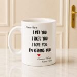 I Met You Mug gift by Mug Collection | Smilee