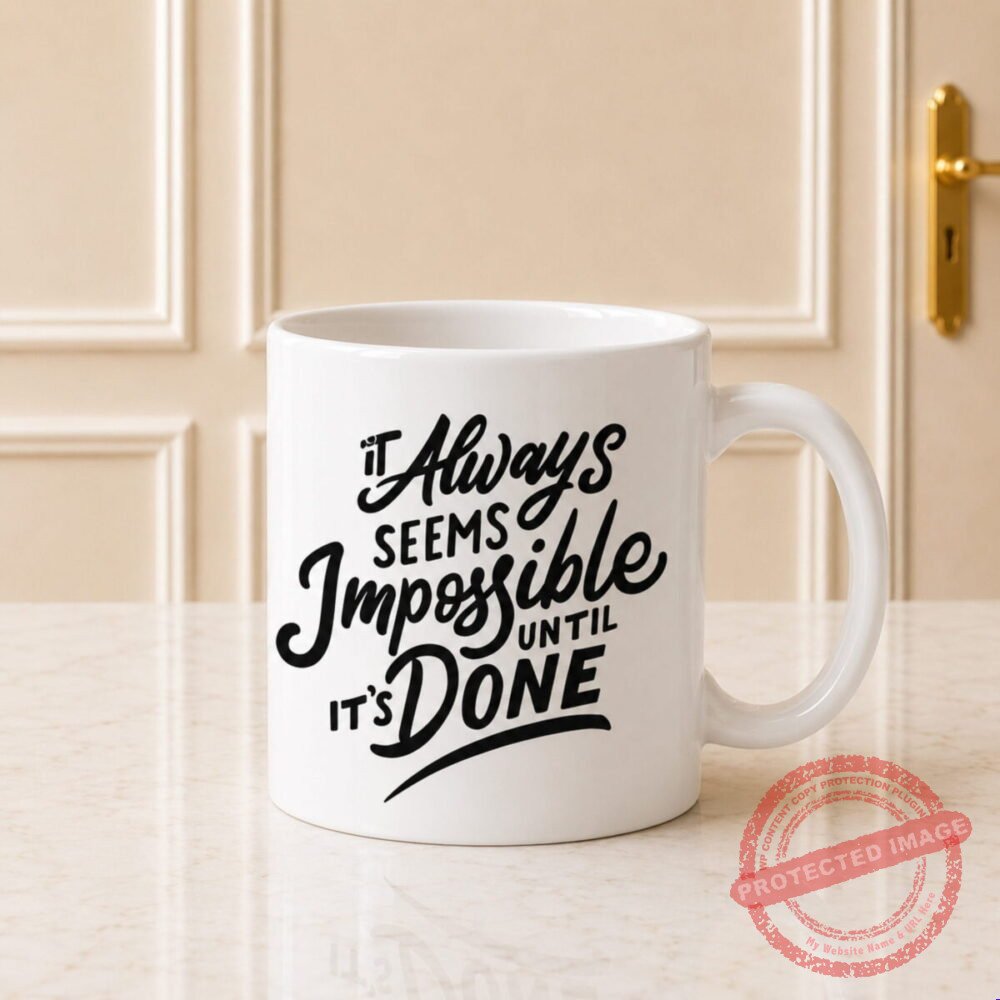 Always Seems Impossible Mug gift by Mug Collection Always Seems Impossible Mug gift by Mug Collection | Smilee