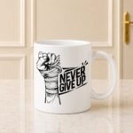 Never Give Up Mug - Mug Collection | Giftoo Pakistan