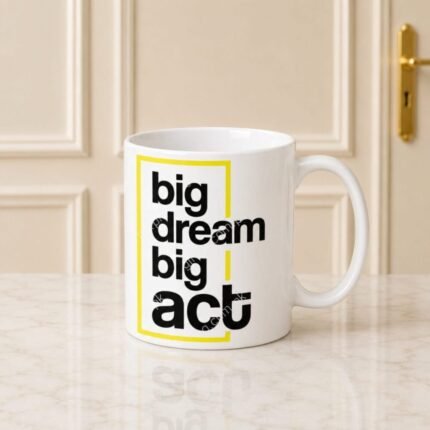 Big Dream Big Act - Mug Collection | Giftoo Pakistan