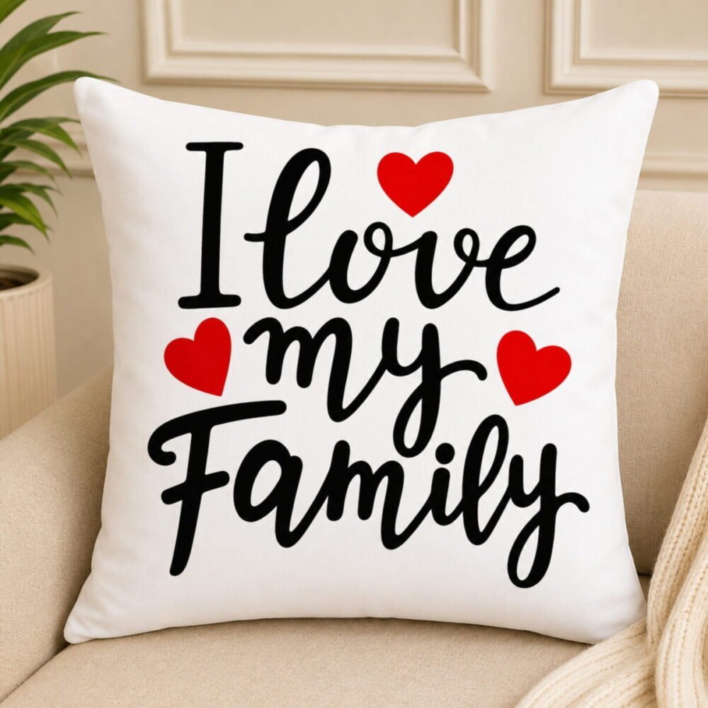 I Love My Family Cushion – Eid Gifts I Love My Family Cushion - Eid Gifts | Giftoo Pakistan